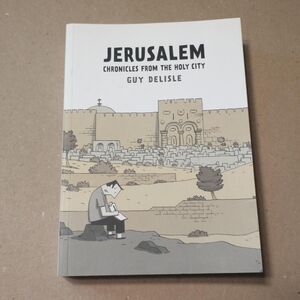 Jerusalem Chronicles From The Holy City by Guy Delisle.